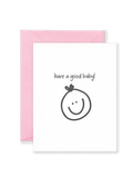 Have a Good Baby! Greeting Card - Pink