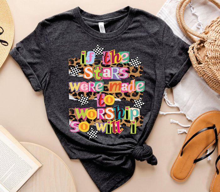 If The Stars Were Made To Worship So Will I Tee *WEEKEND SALE* - Cracked Ginger