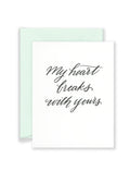 My Heart Breaks With Yours Greeting Card