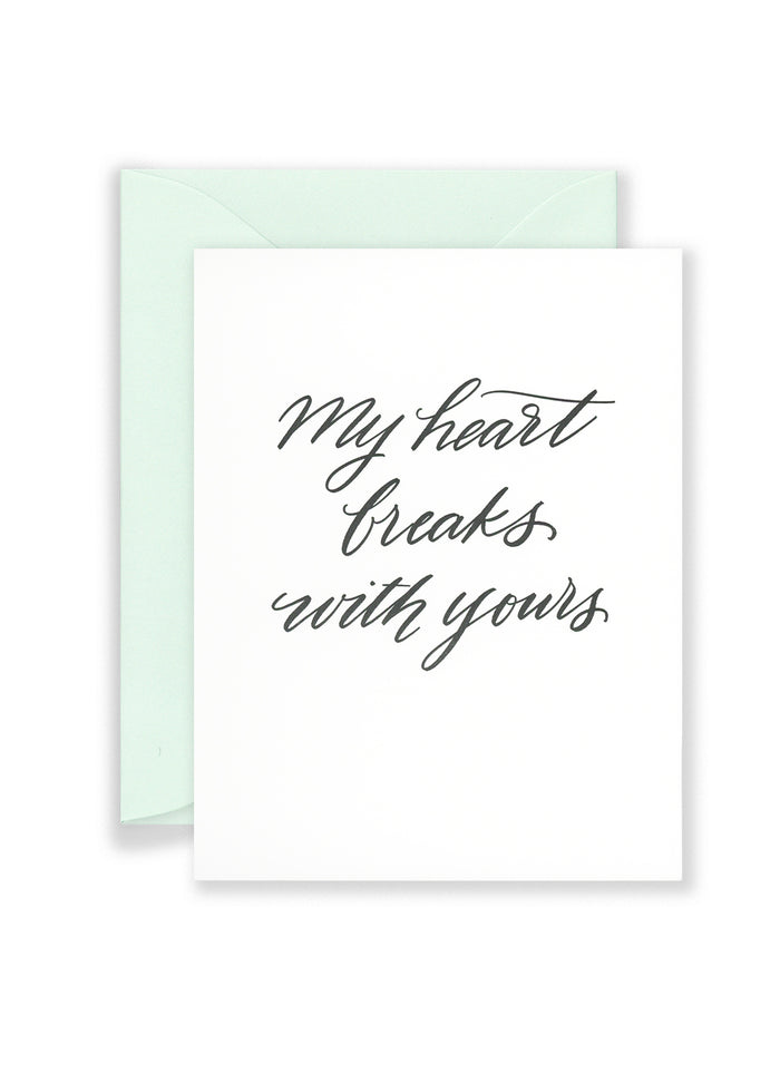 My Heart Breaks With Yours Greeting Card